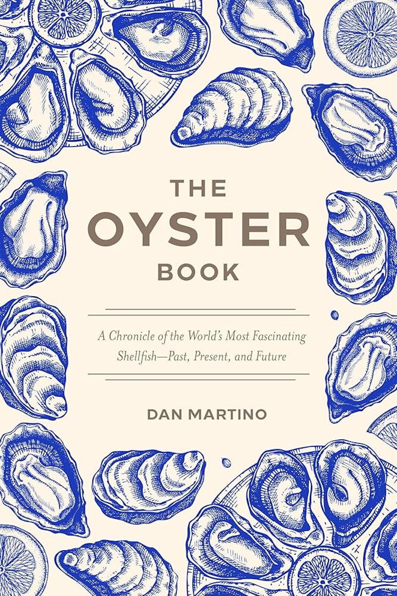 The Oyster Book: A Chronicle of the World's Most Fascinating Shellfish