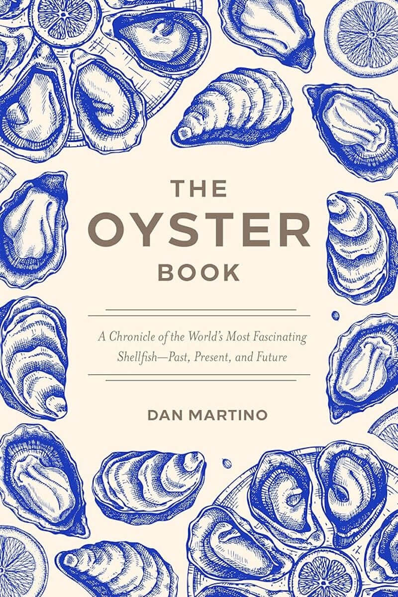 The Oyster Book: A Chronicle of the World's Most Fascinating Shellfish at PINCH