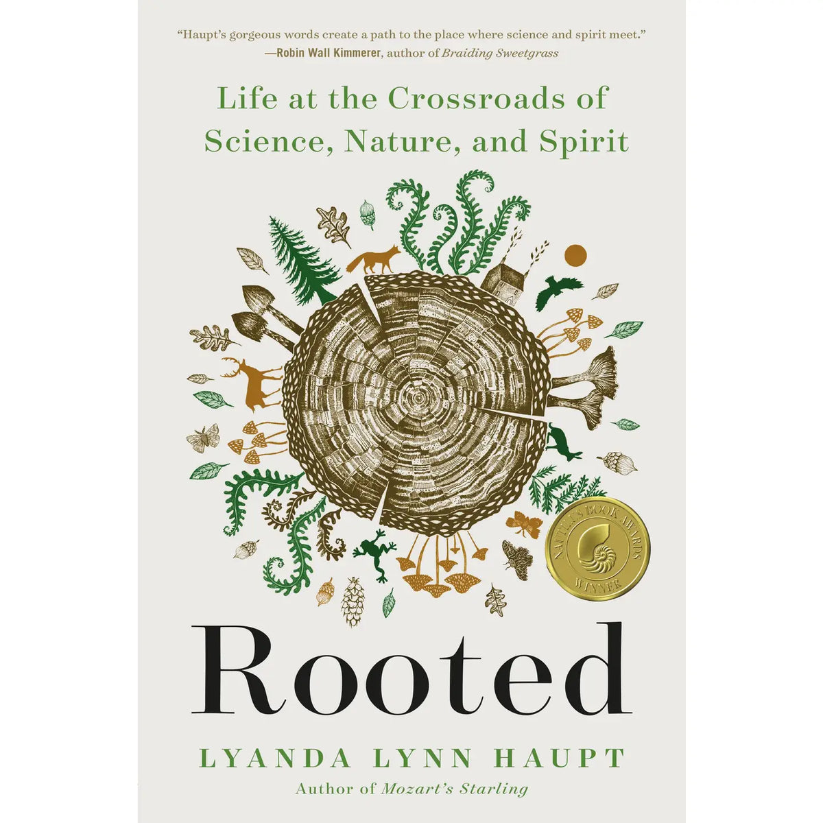 Rooted Book: Life At the Crossroads of Science, Nature, & Spirit by Lyanda Lynn Haupt