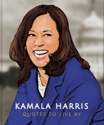 Kamala Harris: Quotes to Live By from Ingram Books at Pinch in Northampton, MA