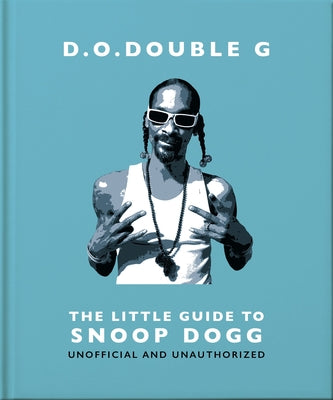 D.O. Double G: The Little Guide to Snoop Dog from Ingram Books at Pinch in Northampton, MA