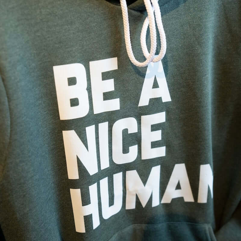 Be A Nice Human Sweatshirt at PINCH