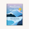 Pleasures of Wintering from Chronicle Books at Pinch in Northampton, MA