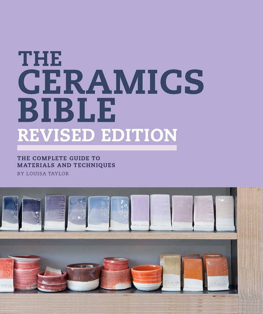 The Ceramics Bible - Revised Edition
