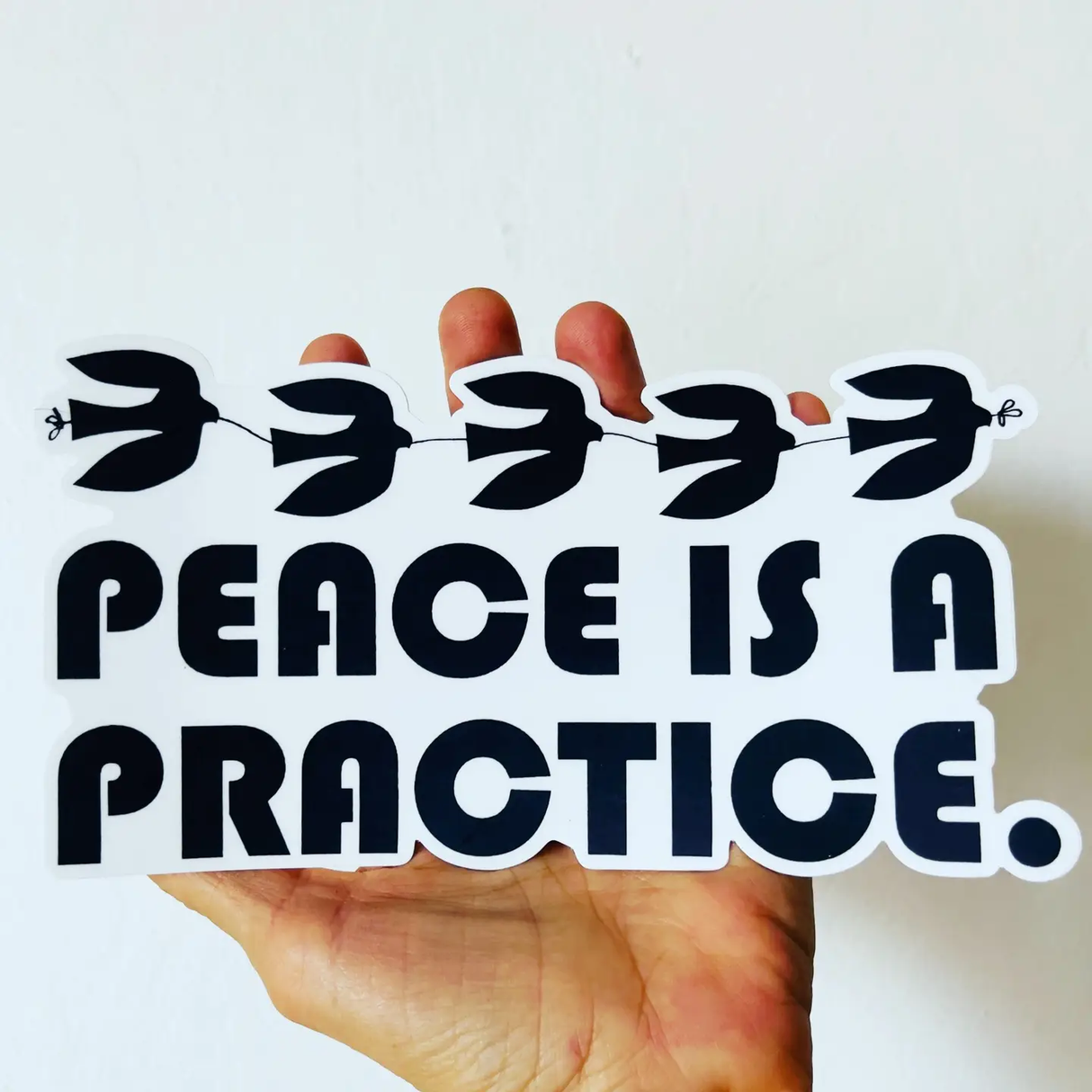 Vinyl Sticker Peace Is A Practice Quote with Hand Drawn Art