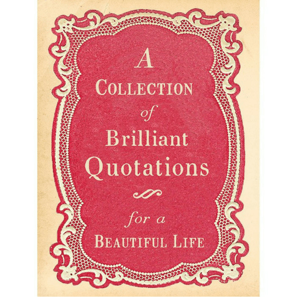 Collection of Brilliant Quotations for a Beautiful Life by Sugarboo Designs - Sugarboo Designs - Journal - PINCH pottery and gift shop